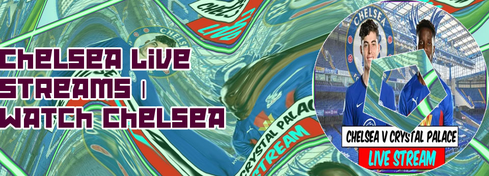 Watch chelsea stream
